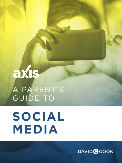 Title details for A Parent's Guide to Social Media by Axis - Available
